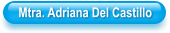 Mtra. Adriana Del Castillo